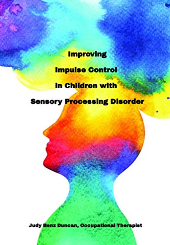 Improving Impulse Control in Children with Sensory Processing Disorder - Epub + Converted Pdf